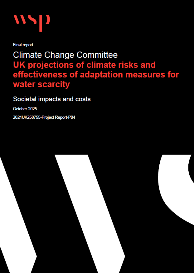 UK projections of climate risks and effectiveness of adaptation measures for water scarcity (WSP, Cambridge Econometrics, Cranfield University, and HR Wallingford)